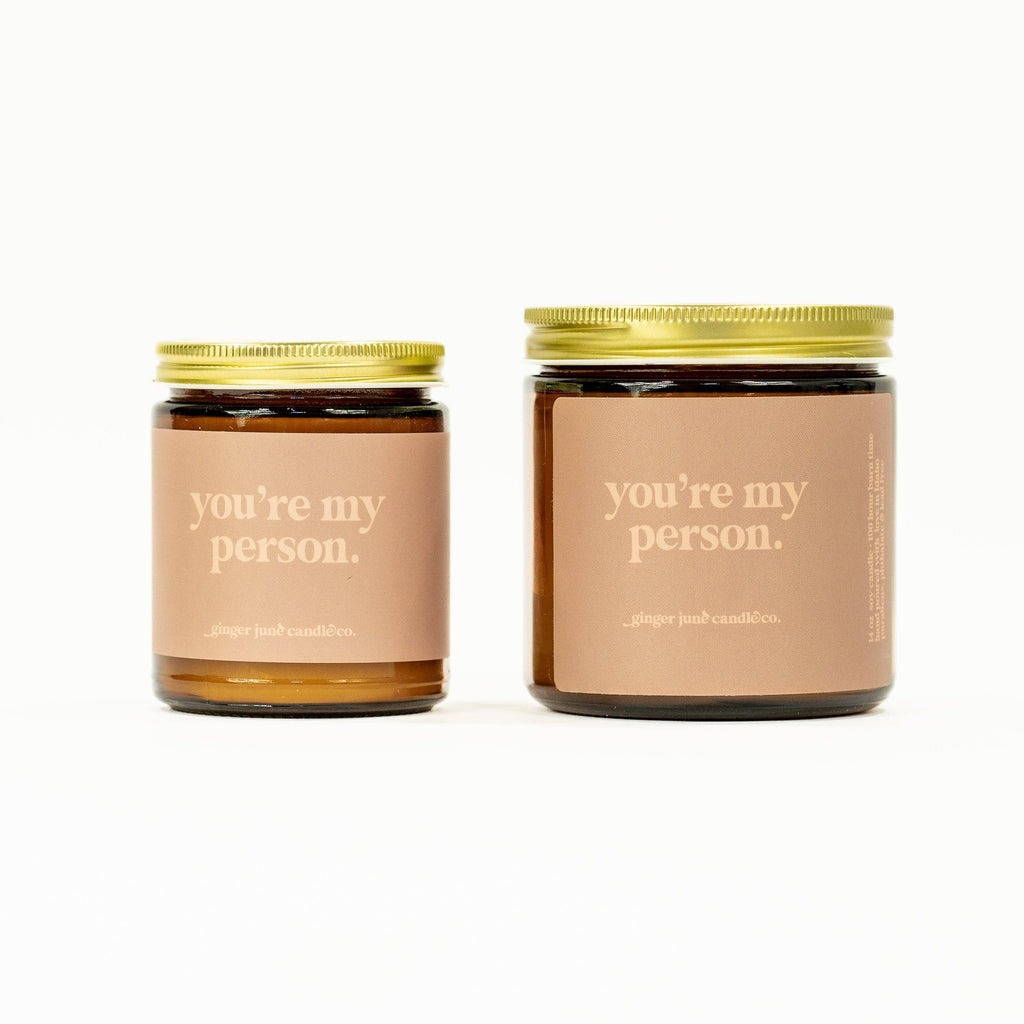 you're my person • soy candle •100% essential oil