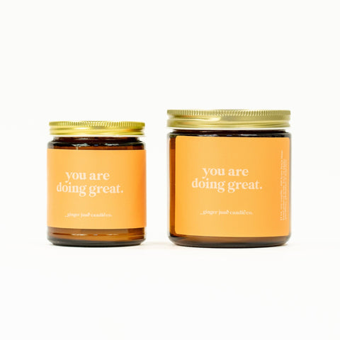 You Are Doing Great • soy candle •(100% essential oil)
