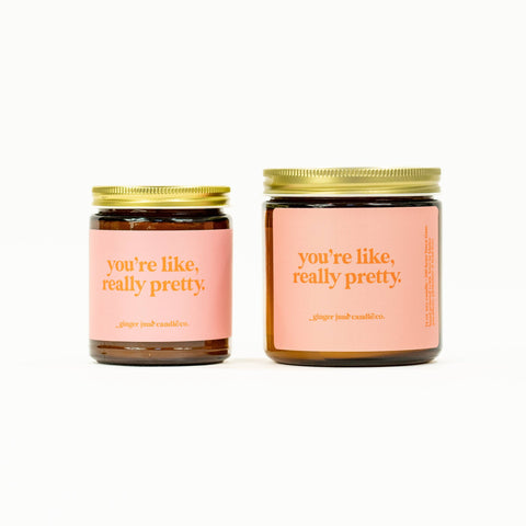 you're like, really pretty • soy candle • 100% essential oil
